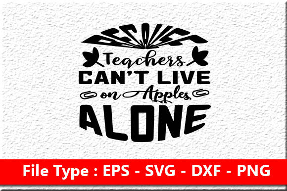 Teacher SVG Design: Because Teachers Can’t Live on Apples Alone