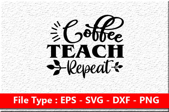 Teacher SVG Design: Coffee Teach Repeat Review