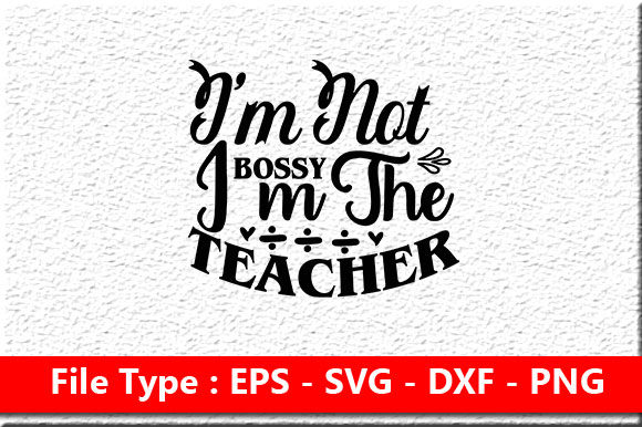 Teacher SVG Design: I’m Not Bossy Review