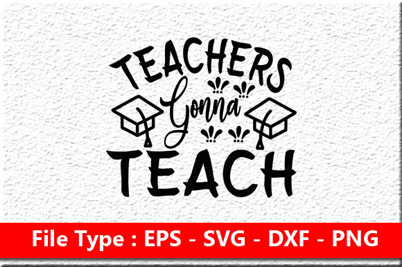 Teacher Svg Design: Teachers Gonna Teach Review