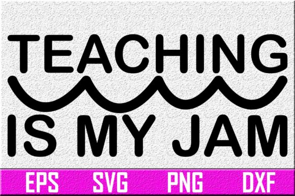 Teacher SVG Design: Teaching Is My Jam Review