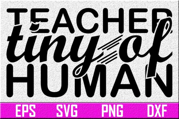 Teacher SVG Design: Tiny of Human Review